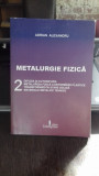 METALURGIE FIZICA - ADRIAN ALEXANDRU VOL.2