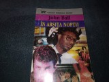 JOHN BALL - IN ARSITA NOPTII