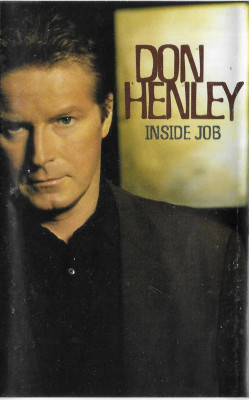 Caseta Don Henley &amp;lrm;&amp;ndash; Inside Job, originala, rock foto