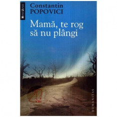 Constantin Popovici - Mama, te rog sa nu plangi - 113738 foto