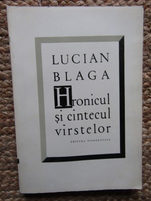 LUCIAN BLAGA - HRONICUL SI CANTECUL VARSTELOR foto
