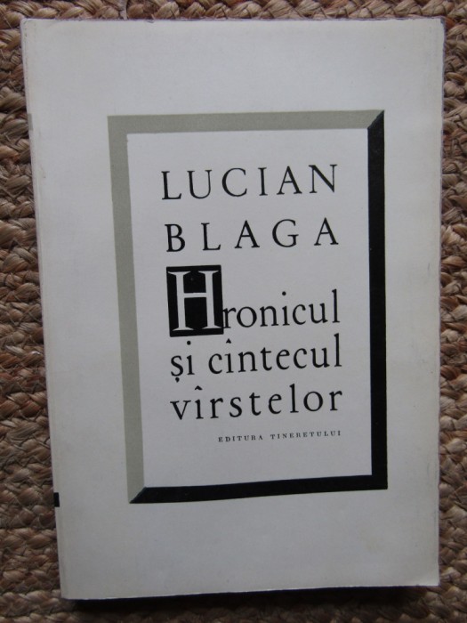 LUCIAN BLAGA - HRONICUL SI CANTECUL VARSTELOR