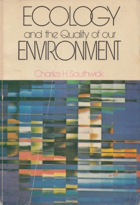 Southwick, C. H. - ECOLOGY AND THE QUALITY OF OUR ENVIRONMENT, New York, 1972 foto