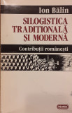 Silogistica traditionala si moderna Contributii romanesti