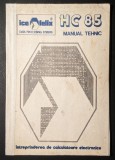 CARTE TEHNICA HC 85 Manual calculator Romanesc produs de ICE Felix HC85 (ZX Spectrum) Limbaj BASIC Jocuri anii &#039;80 Comunism Ceausescu &quot;Epoca de Aur&quot;