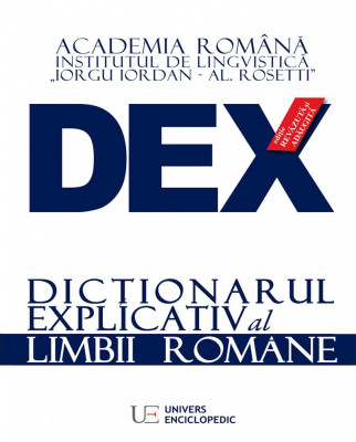 Dictionar Explicativ Roman Dex, Academia Romana - Editura Univers Enciclopedic foto