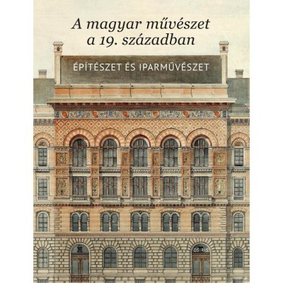 A magyar műv&amp;eacute;szet a 19. sz&amp;aacute;zadban - &amp;Eacute;p&amp;iacute;t&amp;eacute;szet &amp;eacute;s iparműv&amp;eacute;szet - Sisa J&amp;oacute;zsef foto
