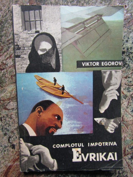 VIKTOR EGOROV - COMPLOTUL IMPOTRIVA EVRIKAI