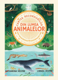 Cartea recordurilor din lumea animalelor - Katharina Vestre - Univers