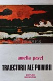 Cumpara ieftin Traiectorii ale privirii - 1990 - Amelia Pavel (XD123)