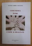 Victor Gabriel Osaceanu - Comunismul intre utopie si realitate