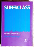 Superclass Elita globala a puterii si lumea sa - David Rothkopf