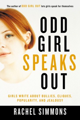 Odd Girl Speaks Out: Girls Write about Bullies, Cliques, Popularity, and Jealousy