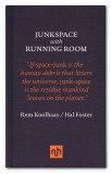 Junkspace with Running Room | Rem Koolhaas, Hal Foster, Notting Hill Editions