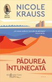 Padurea Intunecata - Nicole Krauss - Roman, Beletristica