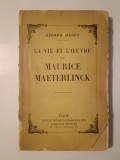 Gerard Harry - La vie et l&#039;oeuvre de Maurice Maeterlinck (1932) (legătura slăbită, vezi descriere)