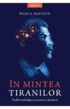 In mintea tiranilor - Dean A. Haycock