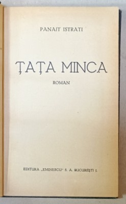 TATA MINCA , roman de PANAIT ISTRATI , EDITIE INTERBELICA foto