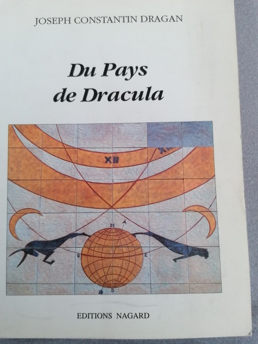 Iosif Contantin Dragan - Din tara lui Dracula (limba franceza). Nagard Roma 1992