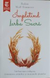Carte IMPLETIND IARBA SACRA. Intelepciunea Indigena si Invățăturile Plantelor - Robin Wall Kimmerer, Ed. Herald, 2023, Paperback, 428 pag.