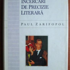 Paul Zarifopol - Incercari de precizie literara (1998, editie cartonata)