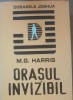 M.G. HARRIS - Dosarele Joshua Orasul invizibil