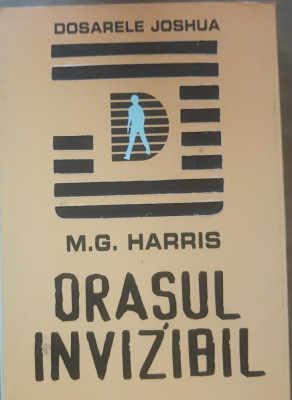 M.G. HARRIS - Dosarele Joshua Orasul invizibil foto