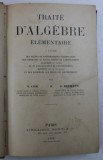 TRAITE D &#039; ALGEBRE ELEMENTAIRE par N . COR et J. RIEMANN , 1898