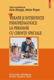 Terapii si interventii psihopedagogice la persoane cu cerinte speciale - Alois Ghergut, Adrian Rosan - Polirom