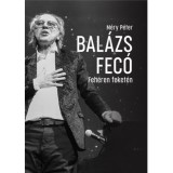 Bal&aacute;zs Fec&oacute; - Feh&eacute;ren Feket&eacute;n - M&eacute;ry P&eacute;ter