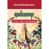 Mantrak&ouml;nyv - A sz&oacute; ereje - A hang &eacute;s a gesztusok hatalma - Karl Spiesberger