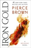 Iron Gold : The explosive new novel in the Red Rising series: Red Rising Series 4 - Editura SAS Gardners EU