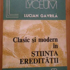 Clasic Si Modern In Stiinta Ereditatii - Lucian Gavrila ,279831