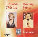 Corina Chiriac &amp; Marius Țeicu - Unde Erai ?, CD