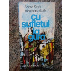 SORINA STARK, ALEXANDRU STARK - CU SUFLETUL LA GURA AUTOGRAF