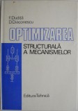 Optimizarea Structurala a Mecanismelor - F. Dudita, D. Diaconescu - Carte Mecanica, Inginerie