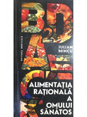 Iulian Mincu - Alimentația rațională a omului sănătos (editia 1978) foto