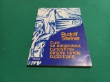 CUM SE DOB&Acirc;NDESC CUNOȘTINȚE DESPRE LUMILE SUPERIOARE *RUDOLF STEINER / 1997 *23