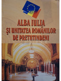 Victor Craciun - Alba Iulia si unitatea romanilor de pretutindeni (editia 2007)