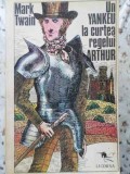 Un Yankee la Curtea Regelui Arthur - Mark Twain - Editura Licorna, 1990, Romana, Paperback