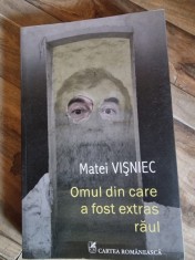 Matei Visniec - Omul din care a fost extras raul
