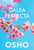 Cumpara ieftin Calea perfecta/Osho
