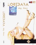 Caseta audio: Loredana Groza - My Love originala - vezi descriere