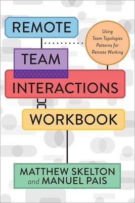 Remote Team Interactions Workbook: Using Team Topologies Patterns for Remote Working foto