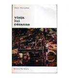 Henri Perruchot - Viata lui Cezanne - 106262