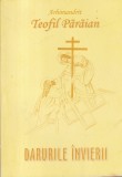 Arhimandrit Teofil Paraian - Darurile Invierii carte religioasa teologie crestinism