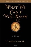 What We Can?t Not Know: A Guide