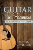 Guitar for Beginners: 4 Chord Songs for Guitar