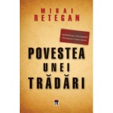 Povestea unei tradari. Spionajul britanic in Romania - Mihai Retegan