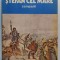 STEFAN CEL MARE - CAMPANII de COLONEL DR. AL. GH. SAVU , 1982